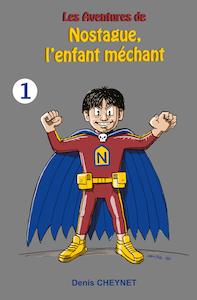 Les aventures de Nostage, l’enfant méchant